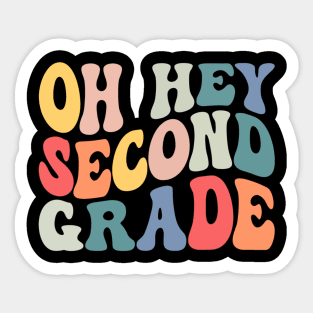 Oh Hey Second Grade Groovy Funny Back To School Teacher Kids Sticker